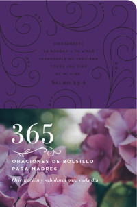 Carlson, Amie;Marshall, Erin Keeley;Urizar de Ramirez, Mayra; & Amie Carlson & Karen Hodge — 365 oraciones de bolsillo para madres