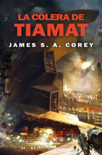 James S. A. Corey — La cólera de Tiamat