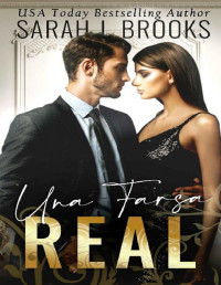 Sarah J. Brooks — Una Farsa Real (Spanish Edition)