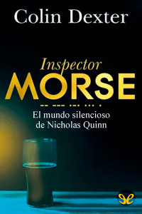 Colin Dexter — El mundo silencioso de Nicholas Quinn