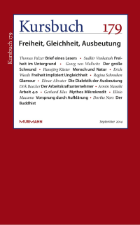 Armin Nassehi (Hrsg.) & Peter Felixberger (Hrsg.) — Kursbuch 179 - Freiheit, Gleichheit, Ausbeutung