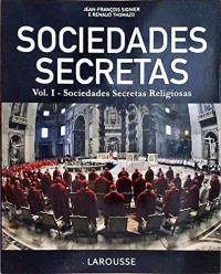 Jean Francois Signier / Renaud Thomazo — SOCIEDADES SECRETAS VOL 1 - PORTUGUES BRASIL