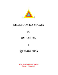 W.W. da Matta e Silva — Segredos da Magia de Umbanda e Quimbanda