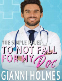 Gianni Holmes — To Not Fall For My Doc (The Simple Rules Book 1)