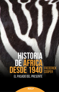 Frederick Cooper; — Historia de frica desde 1940