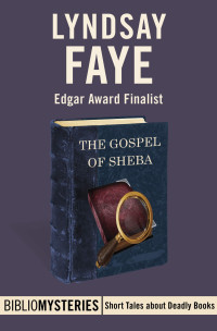 Lyndsay Faye — The Gospel of Sheba (BiblioMysteries 18)