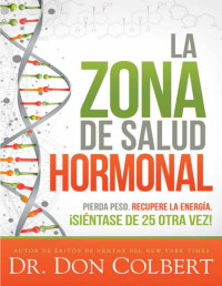 Don Colbert — La Zona De Salud Hormonal / Dr. Colbert's Hormone Health Zone