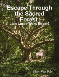 Marc Van Pelt — Escape through the Sacred Forest