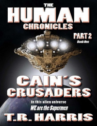 T.R. Harris — Cain's Crusaders: (The Human Chronicles Saga Book #6)