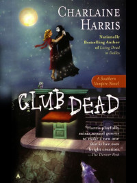 Charlaine Harris — Club Dead: A Sookie Stackhouse Novel