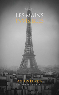 Platja, Anton — Les Mains invisibles (French Edition)