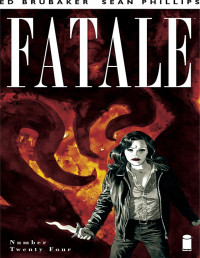 Ed Brubaker & Sean Phillips — Fatale 024