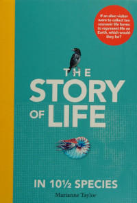 Taylor, Marianne, 1972- author — The story of life in 10 1/2 species