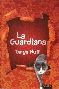Tanya Huff — (Cronicas De La Guardiana 01) La Guardiana