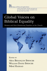 Ada Besanon Spencer;William David Spencer;Mimi Haddad; — Global Voices on Biblical Equality