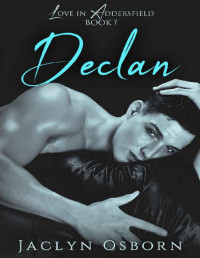 Jaclyn Osborn — Declan (Love in Addersfield Book 1)