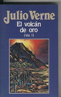 Julio Verne — El Volcan De Oro