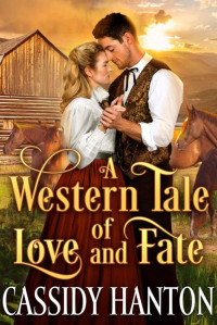 Cassidy Hanton — A Western Tale 0f Love And Fate (Historical Western Romance)