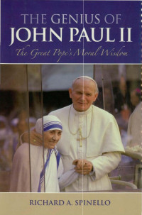 RICHARD A. SPINELLO — The Genius of John Paul II