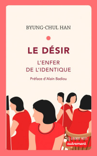 Byung-Chul Han — Le désir