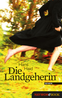 Haid, Hans — Die Landgeherin