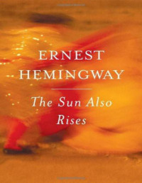 Ernest Hemingway — The Sun Also Rises