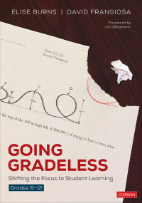 Elise Burns;David Frangiosa; & David Frangiosa — Going Gradeless, Grades 6-12