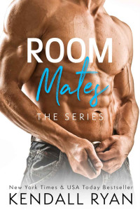 Kendall Ryan — Room Mates_The Series