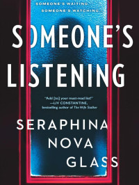 Seraphina Nova Glass — Someone's Listening