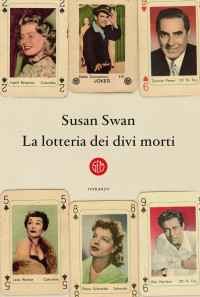 Susan Swan [Swan, Susan] — La lotteria dei divi morti