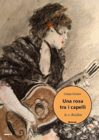 Chiara Forlani  — Una rosa tra i capelli- io e Boldini 