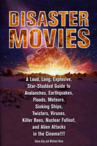 Unbekannt — Disaster-Movies-A-Loud-Long-Explosive-Star-Studded-Guide-to-Avalanches-Earthquakes-Floods-Meteors-Sinking-Ships-Twisters-Viru