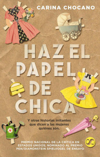 Carina Chocano — Haz el papel de chica