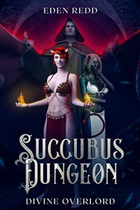 Eden Redd — Succubus Dungeon: Divine Overlord: A Lewd Saga Adventure