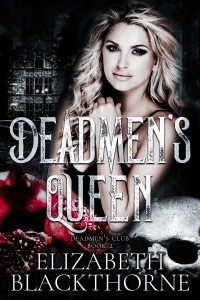 Elizabeth Blackthorne — Deadmen's Queen: A dark college reverse harem romance