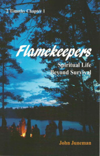 John Juneman [Juneman, John] — Flamekeepers: Spiritual Life Beyond Survival