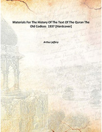 Arthur jeffery — Materials For The History Of The Text Of The Quran The Old Codices 1937 [Hardcover]