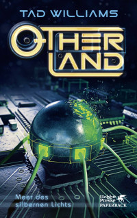 Tad Williams; — Otherland Teil 4 / Meer des silbernen Lichts