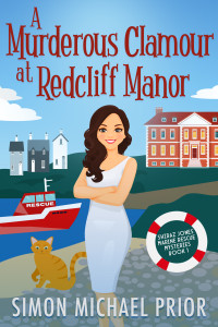 Simon Michael Prior — A Murderous Clamour at Redcliff Manor: An English Seaside Small Town Cozy Mystery (Shiraz Jones Marine Rescue Mysteries Book 1)