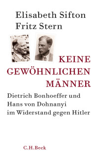 Elisabeth Sifton;Fritz Stern; — Keine gewöhnlichen Männer