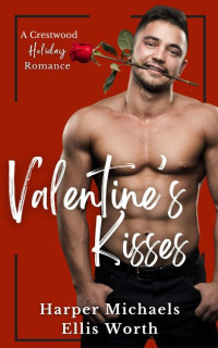 Harper Michaels & Ellis Worth — Valentine's Kisses: A Crestwood Holiday Romance