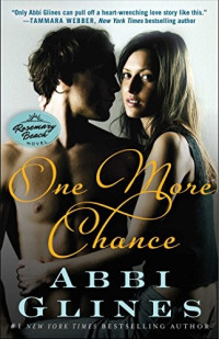 Abbi Glines — One More Chance: A Rosemary Beach Novel