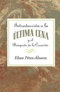 Assoc for Hispanic Theological Education; — Introduccion a La Ultima Cena AETH