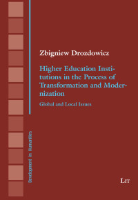 Zbigniew Drozdowicz; — Higher Education Institutions in the Process of Transformation and Modernization