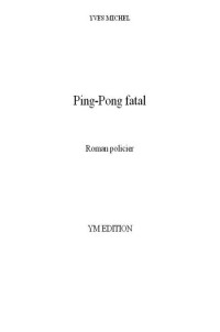 Michel Yves [Michel Yves] — Ping-Pong fatal