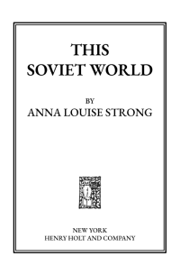 Anna Louise Strong — This Soviet World