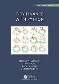 Christoph Scheuch & Stefan Voigt & Patrick Weiss & Christoph Frey — Tidy Finance with Python