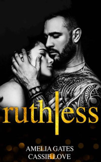 Amelia Gates, Cassie Love — Ruthless MC: Un Romance Oscuro de Moteros