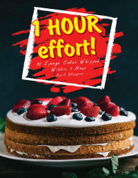 April Blomgren [Blomgren, April] — 1 HOUR effort!: 30 Sponge Cakes Whipped Within 1 Hour