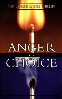 Tim LaHaye;Bob Phillips; — Anger Is a Choice